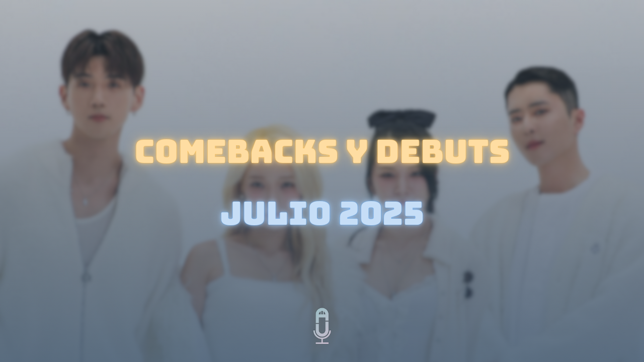 comebacks julio 2025