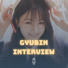 GYUBIN (규빈) Interview