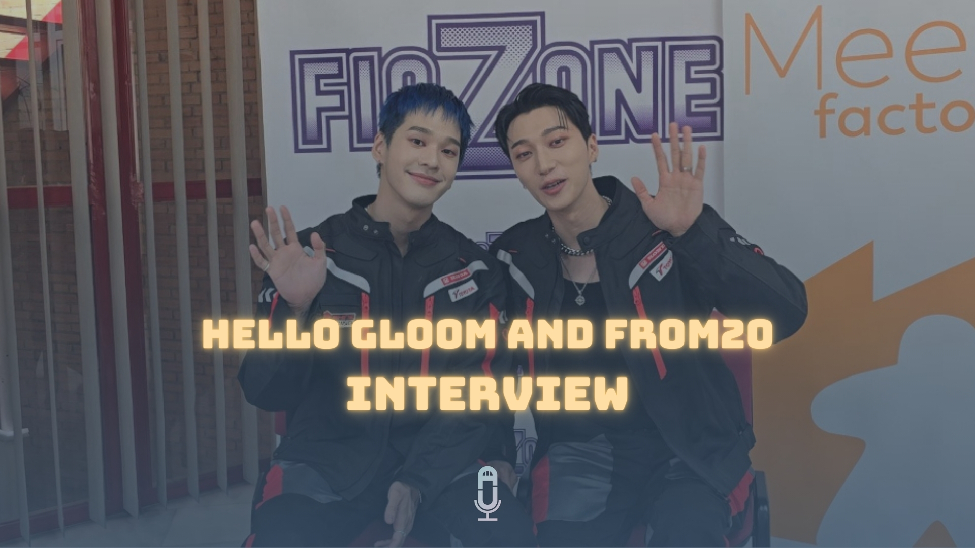 HELLO GLOOM and from20 interview