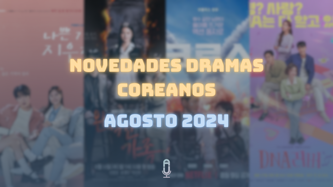 Dramas agosto 2024