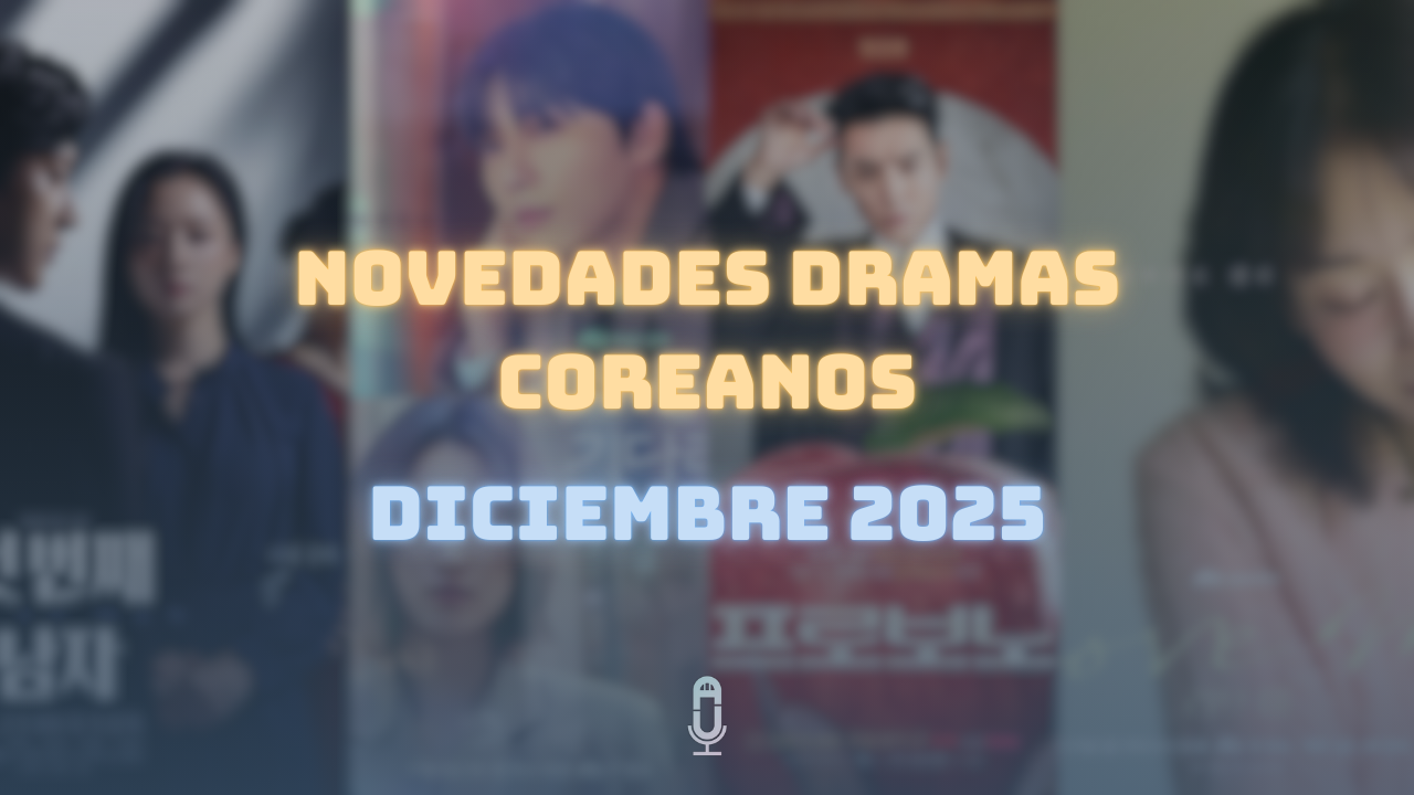 Novedades dramas coreanos diciembre 2025