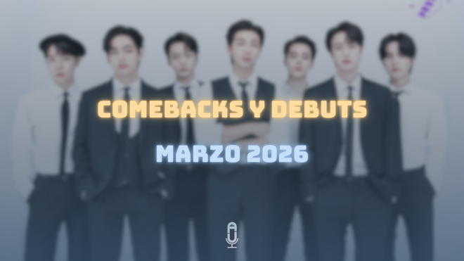 Comebacks marzo 2026