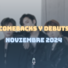 Comebacks noviembre 2024