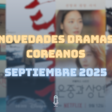 Novedades dramas coreanos septiembre 2025
