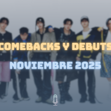comebacks noviembre 2025
