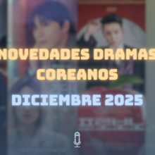 Novedades dramas coreanos diciembre 2025